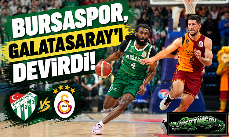Bursaspor, Galatasaray’ı devirdi!