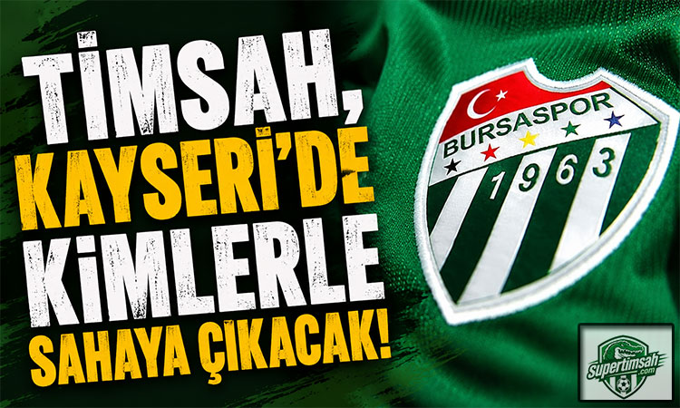Timsah, Kayseri’de kimlerle sahaya çıkacak!