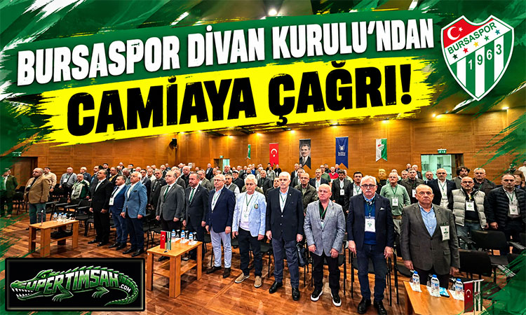 Bursaspor Divan Kurulu’ndan camiaya çağrı!