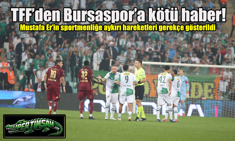 TFF’den Bursaspor’a kötü haber!
